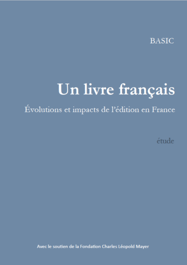 Un livre français : évolutions et impacts de l’édition française